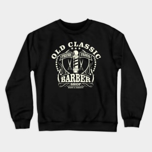 Old Classic Fresh Fades Barber Shop Crewneck Sweatshirt